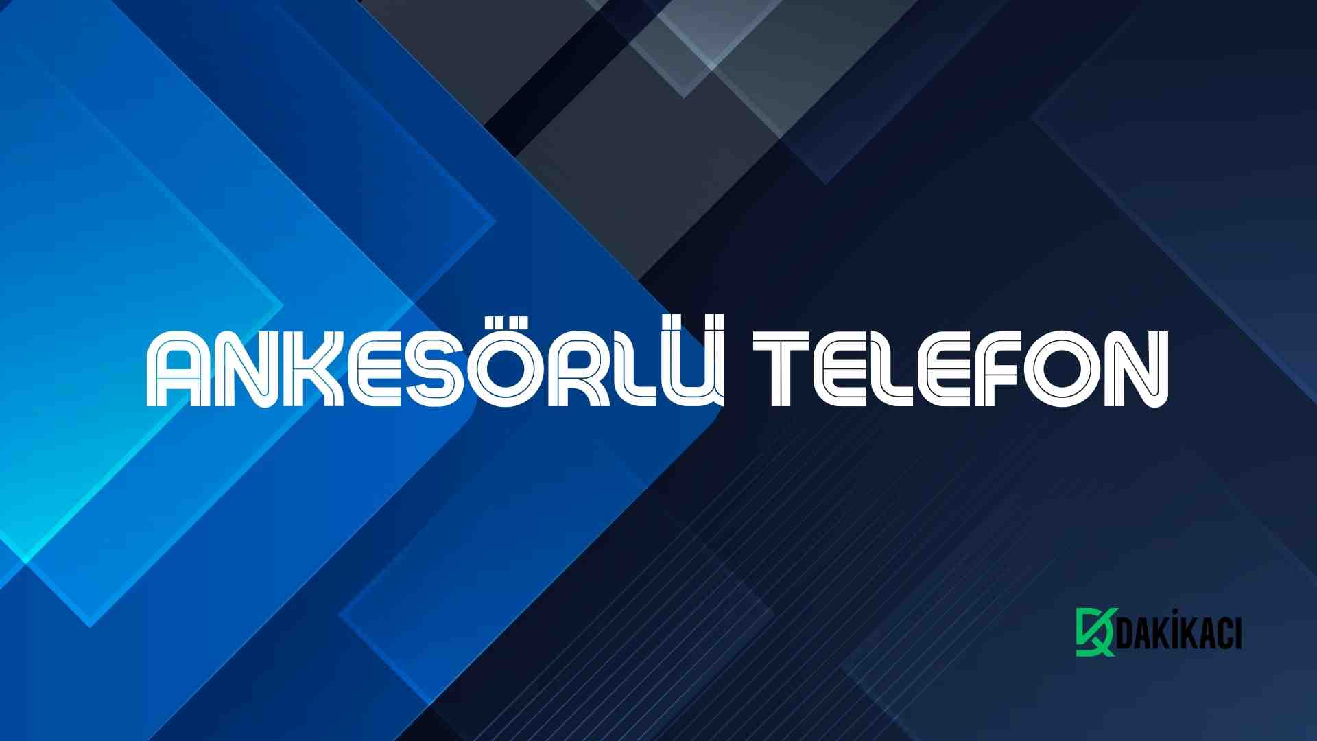 ANKESÖRLÜ TELEFON